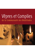 CD VEPRES ET COMPLIES - COMMUNAUTE DES BEATI - BEATITUDES