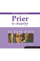 CD PRIER LE CHAPELET AVEC LE CURE D-ARS - NC - BEATITUDES