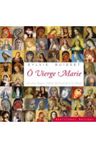 CD O VIERGE MARIE. LES PLUS BEAUX CHANTS DE LOUANGE A LA VIERGE - SYLVIE BUISSET - BEATITUDES