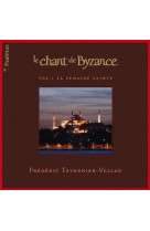 CHANT DE BYZANCE - VOLUME 1 LA SEMAINE SAINTE - XXX - PSALMUS