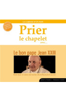 CD PRIER LE CHAPELET AVEC BON PAPE JEAN XXI II - CALLENS J.FRANCOIS - NC