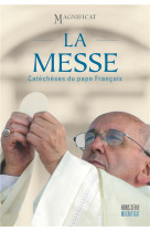 Messe (la) : catecheses du pape francois