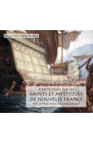 SAINTS ET MYSTIQUES DE NOUVELLE-FRANCE CD - MAX HUOT DE LONGCHAM - NC