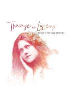 THERESE DE LISIEUX, AIMER C-EST TOUT DONNER / CD - Natasha St-Pier - UNIVERSAL MUSIC