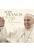 WAKE UP ! POPE FRANCIS / CD - FRANCOIS - LA PROCURE