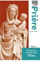 MA PRIERE - N  49 MAI 2017 - XXX - Artège