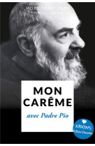 MON CAREME 2019 AVEC PADRE PIO - BENEDICTIN UN MOINE - NC