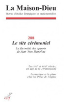 MAISON-DIEU NO 288 / LE SITE CEREMONIEL -  Collectif SNPLS - CERF