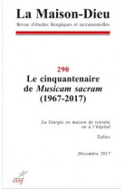 MAISON-DIEU NO 290 / LE CINQUANTENAIRE DE MUSICAM SACRAM -  Collectif SNPLS - CERF