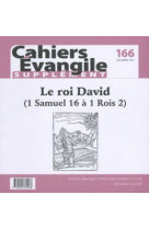 CAHIER EVANGILE SUPPLEMENT NO 166 DAVID ROI SCE166 -  Collectif Cahiers évangiles - CERF