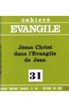 JESUS-CHRIST DANS L'EVANGILE DE JEAN (J. GU ILLET),  NO 31 - Jacques Guillet - CERF