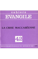 LA CRISE MACCABEENNE (C. SAULNIER), NO 42 - Christiane Saulnier - CERF