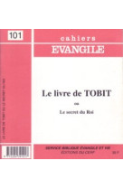 LIVRE DE TOBIT OU LE SECRET DU ROI CAHIE R EVANGILE NUMERO 101 - Daniel Doré - CERF