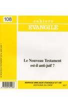 NOUVEAU TESTAMENT EST-IL ANTI JUIF ? CAH IER  EVANGINUMERO 108 - SEUX MJ - CERF