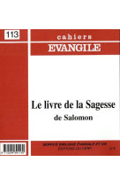 LIVRE DE LA SAGESSE DE SALOMON CAHIERS EVANGILES 113 -  Collectif Cahiers évangiles - CERF