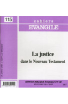 JUSTICE DANS LE NOUVEAU TESTAMENT CE115 - Pierre Deberge - CERF