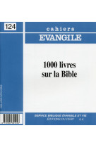 1000 LIVRES SUR LA BIBLE CE124 -  Collectif Cahiers évangiles - CERF