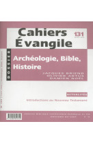 ARCHEOLOGIE, BIBLE ET HISTOIRE -  Collectif Cahiers évangiles - CERF