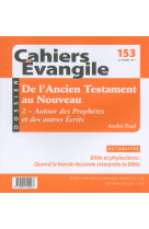 DE L-ANCIEN TESTAMENT AU NOUVEAU AUTOURS DES PROPHETES ET AUTRES ECRITS - André Paul - CERF