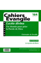 LECTIO DIVINA  - CAHIER EVANGILE 164 - Chistophe de Dreuille - CERF