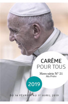 CAREME POUR TOUS HORS SERIE NO 21 / 2019 AVEC LE PAPE FRANCOIS - CHANOT CEDRIC - NC