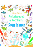 SOUS LA MER - COLORIAGES ET AUTOCOLLANTS - Jessica Greenwell - USBORNE