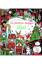 NOEL - LA PEINTURE MAGIQUE - WATT FIONA - Usborne