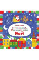 AVEC MON DOIGT... MON IMAGIER ANIME NOEL - WATT FIONA - Usborne