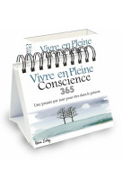 VIVRE EN PLEINE CONSCIENCE - UNE PENSEE PAR JOUR POUR ETRE DANS LE PRESENT - HELEN EXLEY - EXLEY