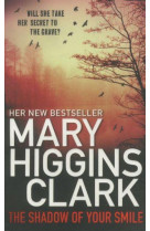 THE SHADOW OF YOUR SMILE - CLARK, MARY HIGGINS - SIMON SCHUSTER