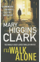 I-LL WALK ALONE - HIGGINS CLARK MARY - SIMON SCHUSTER