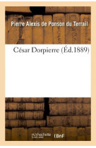 CESAR DORPIERRE - PONSON DU TERRAIL - HACHETTE