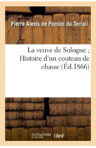 VEUVE DE SOLOGNE - HISTOIRE D-UN COUTEAU DE CHASSE - PONSON DU TERRAIL - HACHETTE