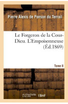 FORGERON DE LA COUR-DIEU. TOME II. L-EMP OISONNEUSE - PONSON DU TERRAIL - HACHETTE