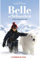 BELLE ET SEBASTIEN TOME 1 (NOVELISATION) LE ROMAN DU FILM - VANIER NICOLAS - Hachette