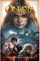 ONIRIA - TOME 3 - LA GUERRE DES CAUCHEMARS, CO-EDITION HACHETTE/HILDEGARDE - PARRY B. F. - Hachette romans