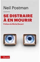 SE DISTRAIRE A EN MOURIR - POSTMAN NEIL - HACHETTE