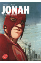 JONAH - TOME 2 - LE RETOUR DU SEPT - LE THANH TAI-MARC - Le Livre de poche jeunesse