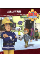 SAM LE POMPIER / SAM SAUVE NOEL - XXX - Hachette Jeunesse