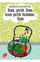 TOM, PETIT TOM, TOUT PETIT HOMME, TOM - Barbara Constantine - POCHE JEUNESSE