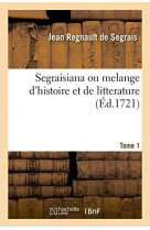 Segraisiana ou melange d-histoire et de litterature, 1