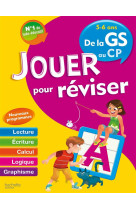 JOUER POUR REVISER - DE LA GRANDE SECTION AU CP 5-6 ANS - BONTE THERESE - Hachette Education