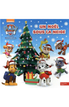 UN NOEL SOUS LA NEIGE / LA PAT-PATROUILLE - XXX - Hachette Jeunesse