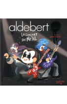 ALDEBERT / LE CONCERT DE METAL - ALDEBERT ET GUERLAIS - HACHETTE