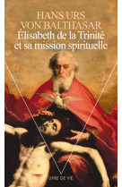 ELISABETH DE LA TRINITE ET SA MISSION SPIRI TUELLE - Hans Urs von Balthasar - POINTS