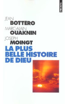 PLUS BELLE HISTOIRE DE DIEU. QUI EST LE DIE U DE LA BIBLE ? (LA) - BOTTERO JEAN - SEUIL