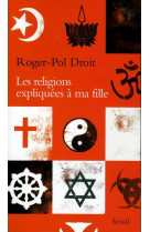 RELIGIONS EXPLIQUEES A MA FILLE (LES) - DROIT ROGER-POL - SEUIL