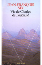 VIE DE CHARLES DE FOUCAULD - SIX JEAN-FRANCOIS - SEUIL