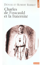 CHARLES DE FOUCAULD ET LA FRATERNITE - BARRAT - SEUIL