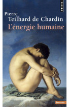 ENERGIE HUMAINE (L-) - TEILHARD DE CHARDIN - SEUIL